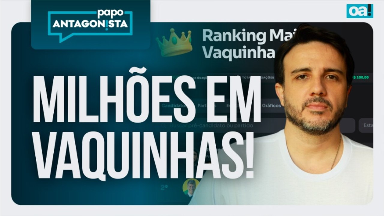 Quem são os políticos que lideram as vaquinhas nesta eleição? | Papo Antagonista - 07/08/2026