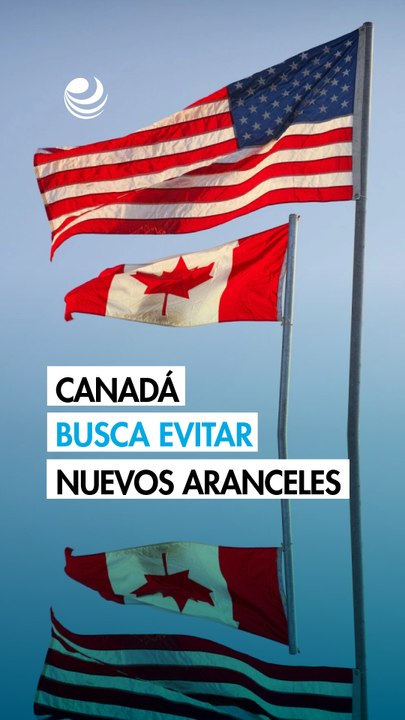 Canadá negocia concesiones comerciales con EU para evitar nuevos aranceles