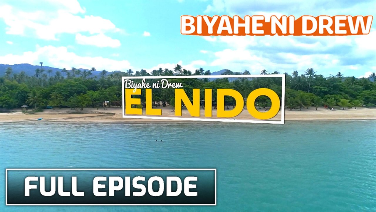 What makes El Nido, Palawan one of the Philippines’ top destinations? (Full Episode) | Biyahe ni Drew