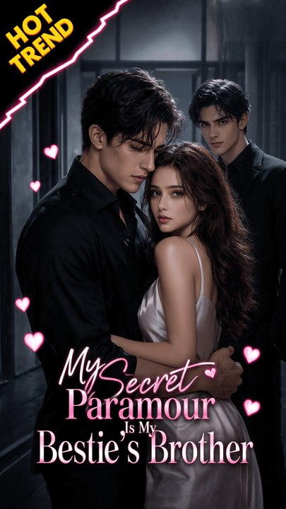 My Secret Paramour Is My Bestie’s Brother Completed