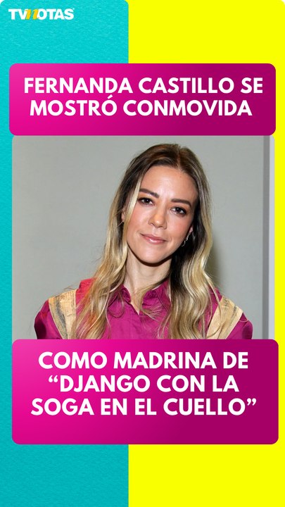 ¡Fernanda Castillo, madrina de lujo! 😍 La actriz se conmovió con “Django con la soga en el cuello”