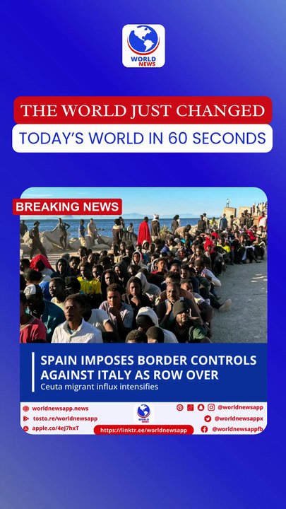 Spain imposes border controls against Italy as row over Ceuta migrant influx intensifies