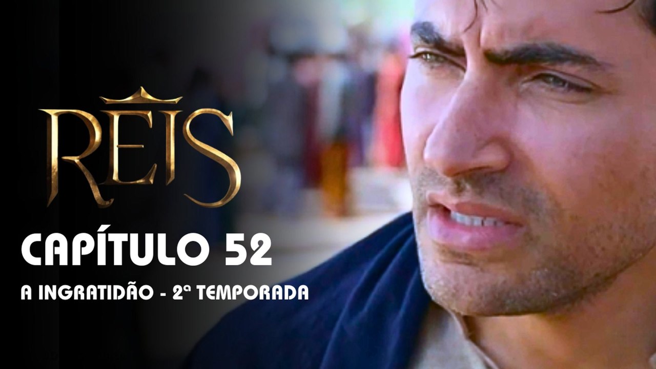 REIS | CAPÍTULO 52 COMPLETO