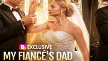 My Fiancé's Dad Wants Me DramaWave | Her Engagement Takes an Unexpected Turn When Her Future Father-in-Law Changes Everything