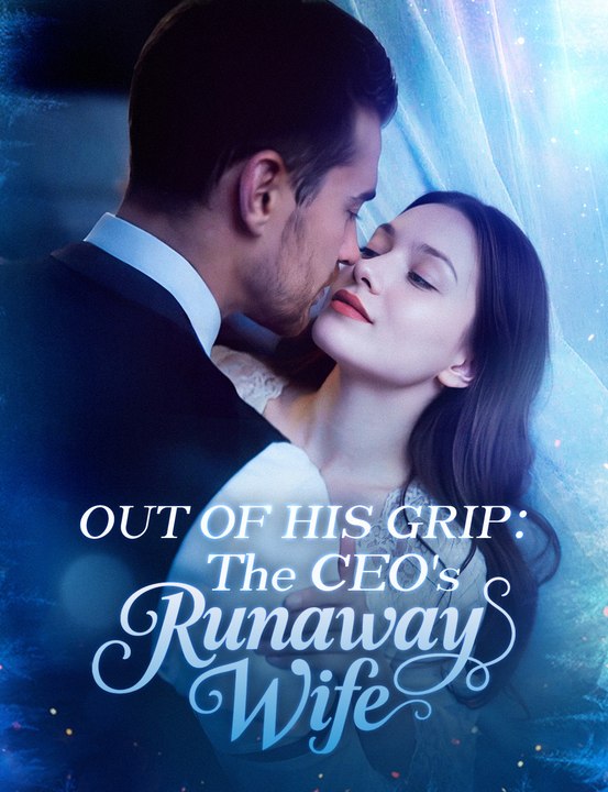 [EngSub] Out of His Grip：The CEO's Runaway Wife
