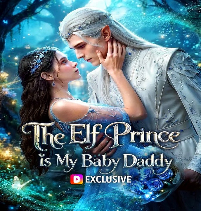 The Elf Prince Is My Baby Daddy DramaWave | She Never Knew Her Baby's Father Was the Mysterious Elf Prince