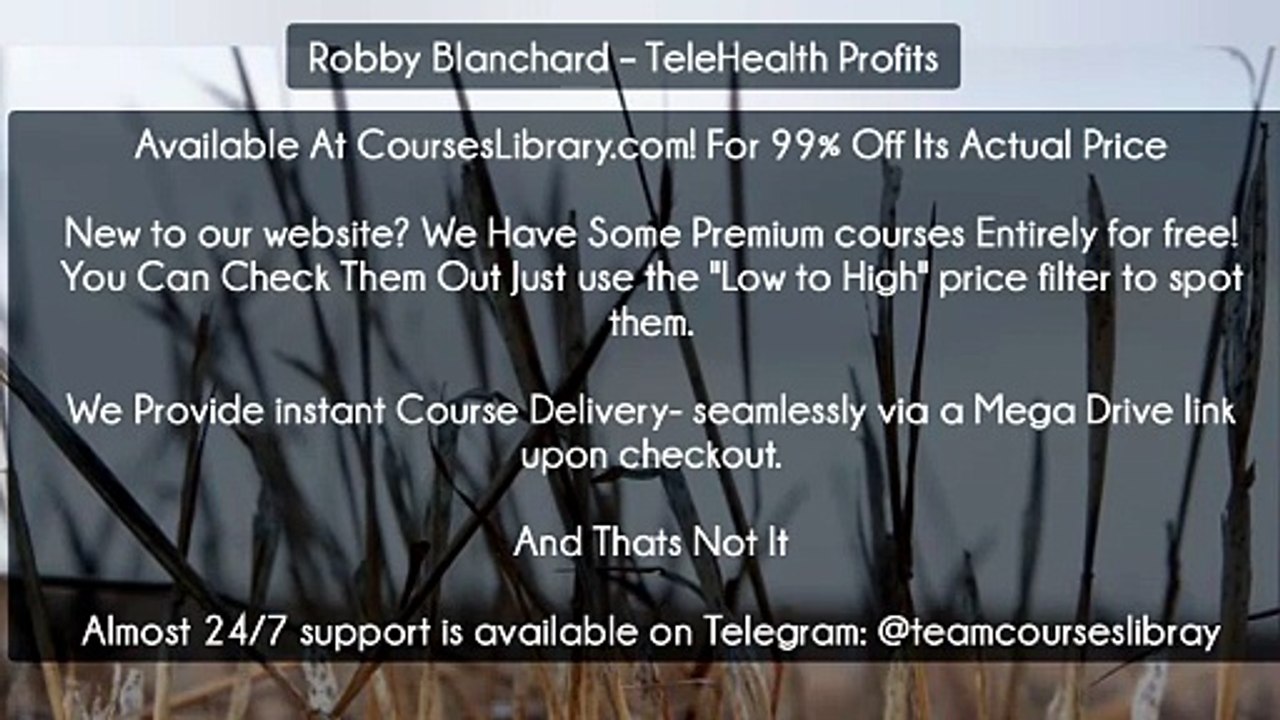 (Courseslibrary.com)Robby Blanchard – TeleHealth Profits