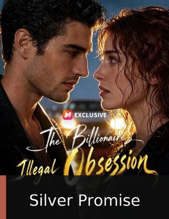 The Billionaire's Illegal Obsession #englishsub #watchfull⭕️❗️ | Silver Promise