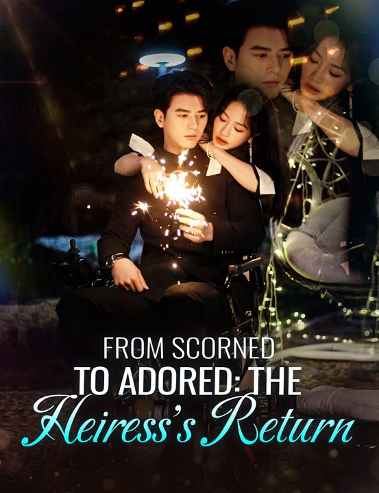[EngSub] From Scorned to Adored: The Heiress's Return