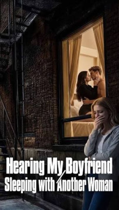 Hearing My Boyfriend Sleeping with Another Woman - Full Episode | Betrayal Drama #ARS