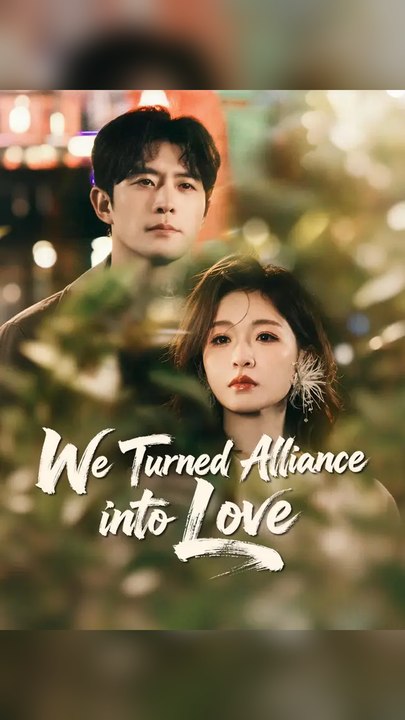 We Turned Alliance Into Love #Ns FULL EPS🔥Complete Story🔥Premium Short Drama EN