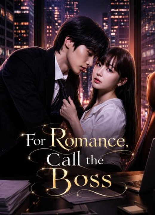 For Romance, Call the Boss Episode CEO Romance Drama Office Love, Secret Feelings & Unexpected Relationship - ENGSUB