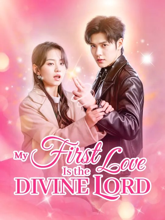 My First Love Is the Divine Lord | Komplette Serie | Short Drama Deutsch