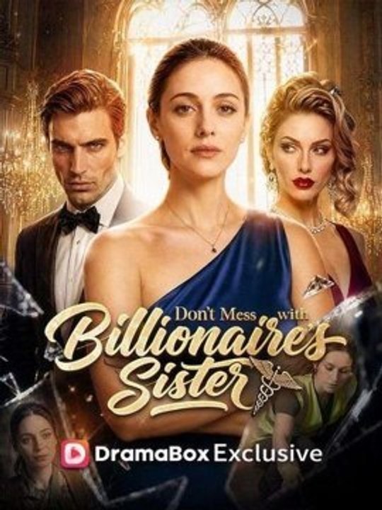 Don't Mess With The Billionaire Sister - Full | Full Short Drama | English Sub 2026