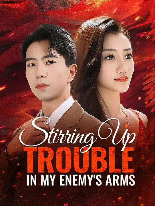 Stirring Up Trouble in My Enemy's Arms | Komplette Serie | Short Drama Deutsch