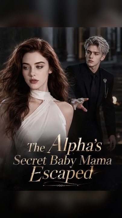 The Alphas Secret Baby Mama Escaped Ns (Exclusive) - Full EPS