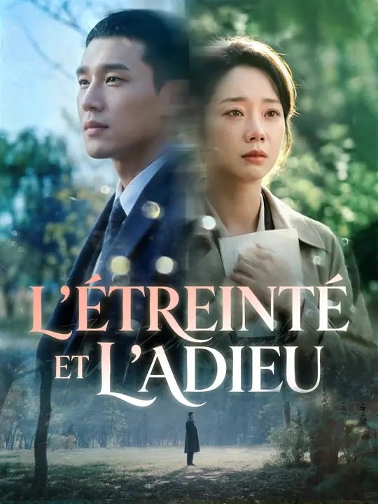 L'ÉTREINTE ET L'ADIEU | Série Complète | Short Drama Français