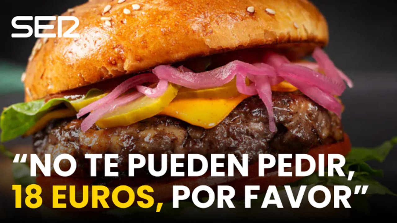 Por qué no deberías pagar 18 euros por una hamb...