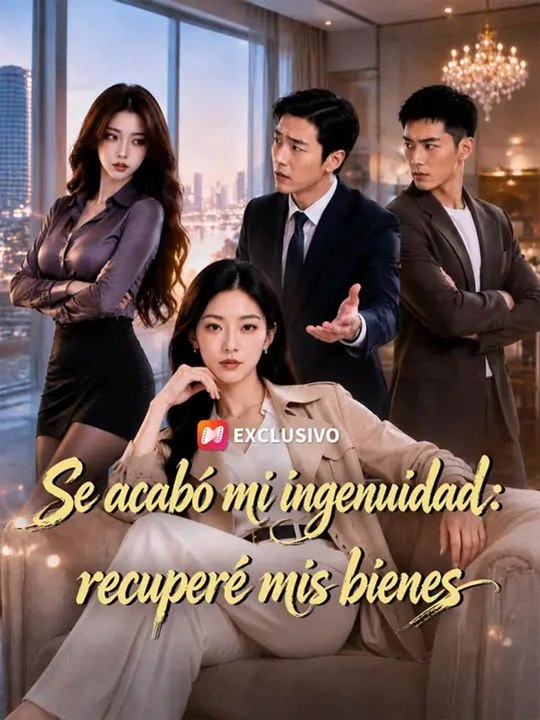 (Doblado) Se acabó mi ingenuidad: recuperé mis bienes | Serie Completa | Short Drama Español