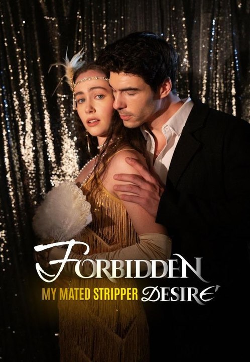 FORBIDDEN DESIRE MY MATED STRIPPER | Full Series | Short Drama English
