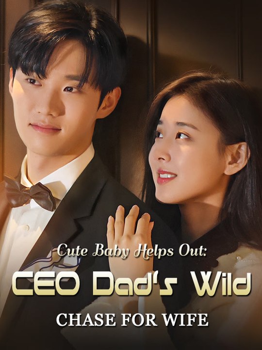Cute Baby Helps Out: CEO Dad's Wild Chase for Wife | Full Series | Short Drama English