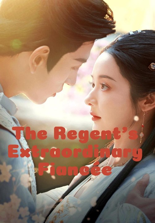 [EngSub] The Regent's Extraordinary Fiancée