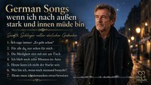 German Songs wenn ich nach außen stark & innen müde bin | Sanfte Schlager voller ehrlicher Gedanken