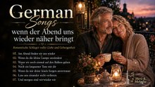 German Songs wenn der Abend uns wieder näher bringt | Romantische Schlager voller Liebe