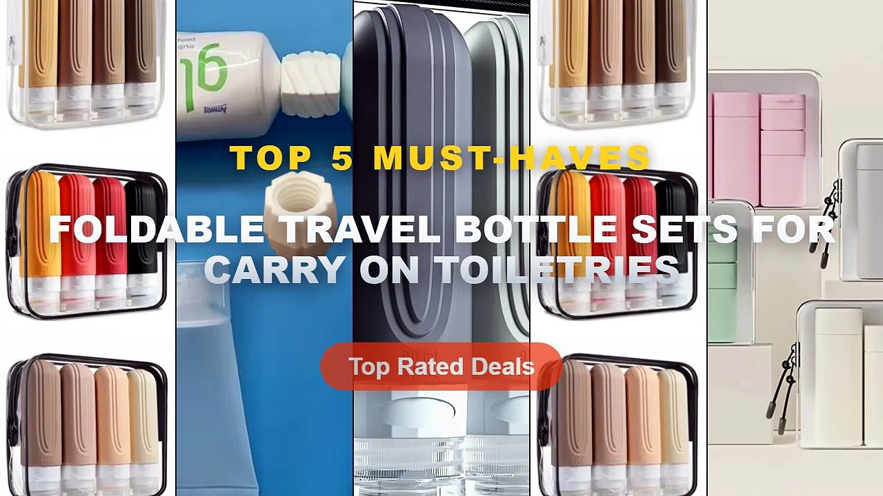 Best Foldable Travel Bottle Sets For Carry On T...
