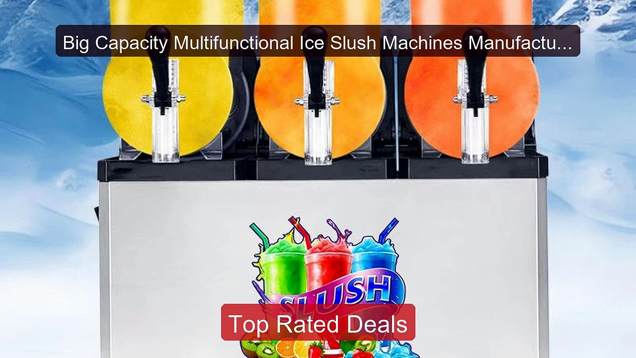 Big Capacity Multifunctional Ice Slush Machines...