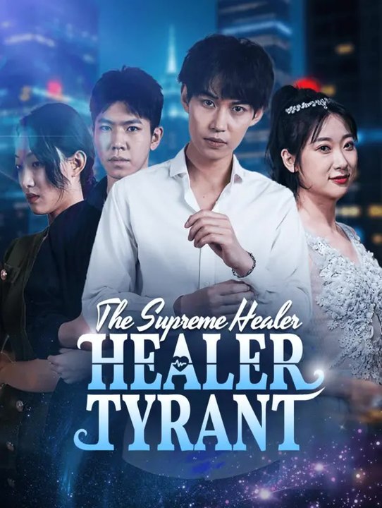 The Supreme Healer-Tyrant | Komplette Serie | Short Drama Deutsch