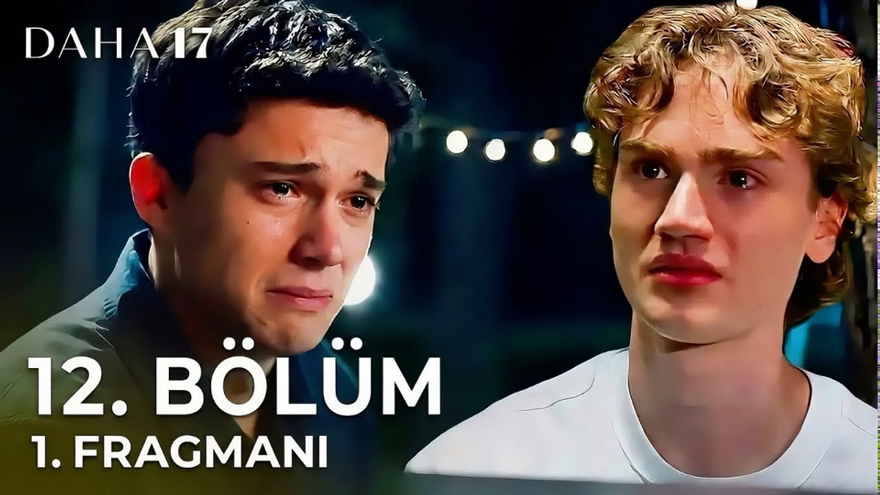 Daha 17 12.Bölüm - Daha 17 - Sezon 1 - Bölüm 12 - Fragman VCRH STCRH