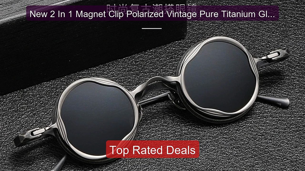 New 2 In 1 Magnet Clip Polarized Vintage Pure Titanium Glasses... -- Best Buy 2026 | Great Quality!