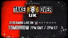 NXT UK Takeover : Blackpool - Streaming Live Tomorrow on WWE Network