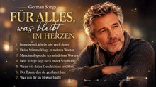 German Songs für alles, was von einem Menschen im Herzen bleibt | Sanfte Schlager voller Erinnerung