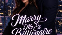 Marry My Ex Billionaire Boss - Full Episode | Romantic Short Drama