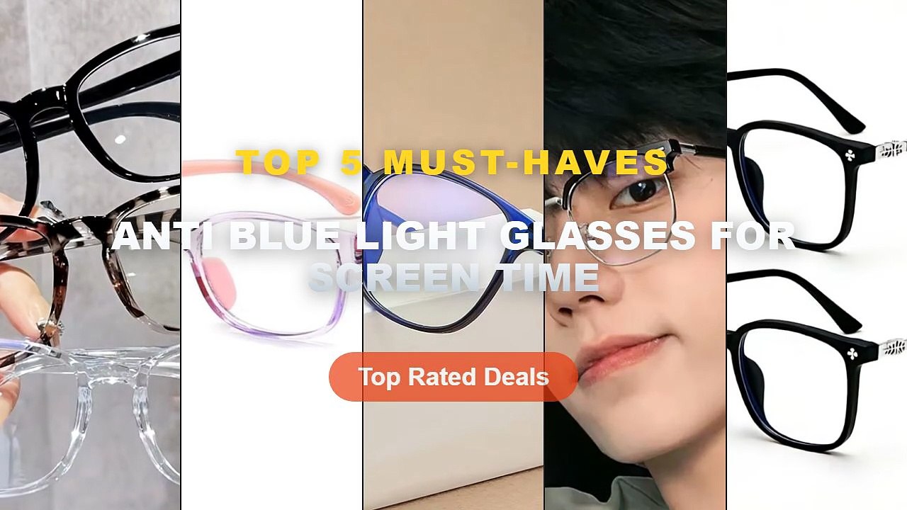 Anti Blue Light Glasses For Screen Time: Top 5...
