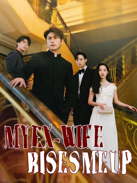 My Ex-wife Rises Me Up | Full Series | Short Drama English