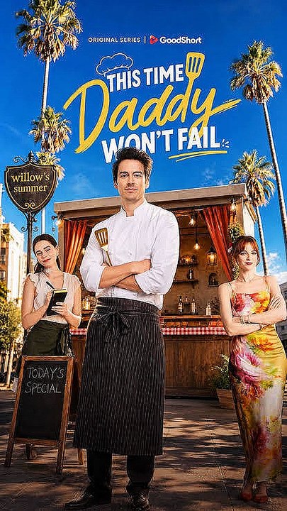 This Time Daddy Won't Fail  -Goodshort- (WaTch-HD)