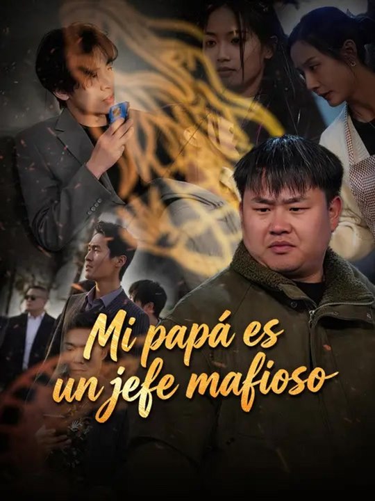 Mi papá es un jefe mafioso | Serie Completa | Short Drama Español