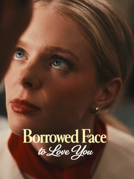 Borrowed Face to Love You Full Episode
