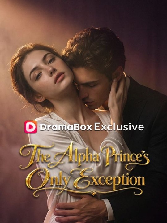 The Alpha Prince's Only Exception - Full Movie
