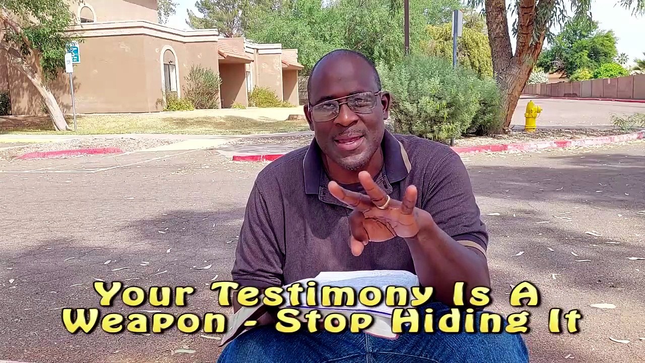 Your Testimony Is A Weapon- Stop Hiding It