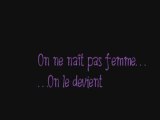 On ne naît pas femme... On le devient