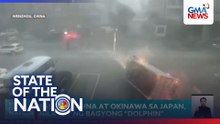 Eastern China at Okinawa, Japan, nilatay ng Bagyong Dolphin | SONA