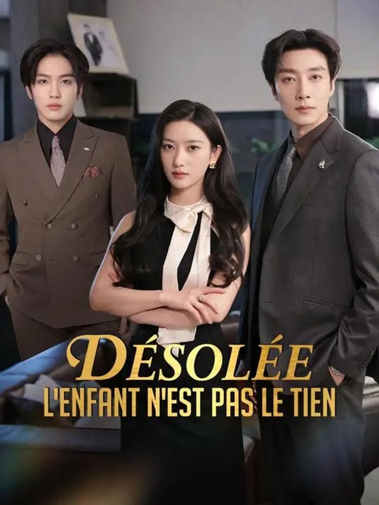 (Doublage) DÉSOLÉE, L'ENFANT N'EST PAS LE TIEN | Série Complète | Short Drama Français