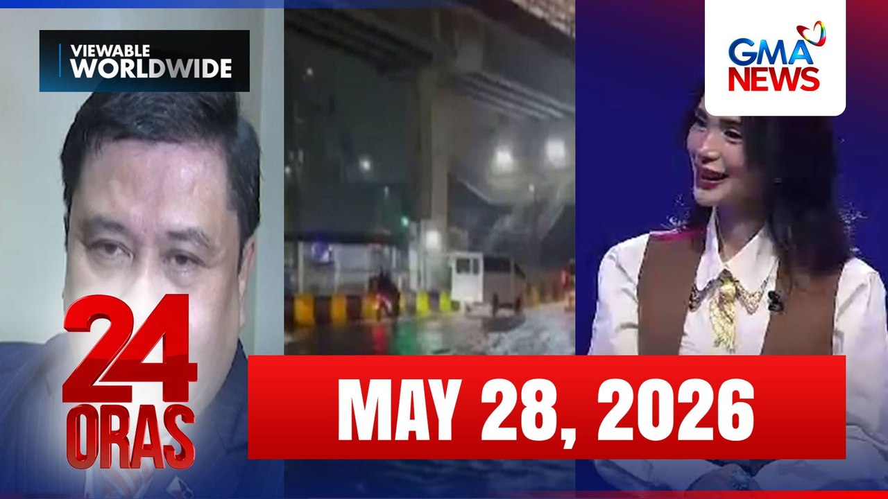 24 Oras Express: May 28, 2026 [HD]