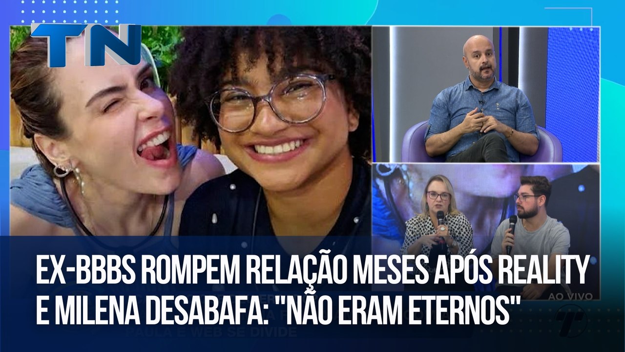 Hora da Treta | Ex-BBBs rompem relação meses após reality e Milena desabafa: "Não eram eternos"