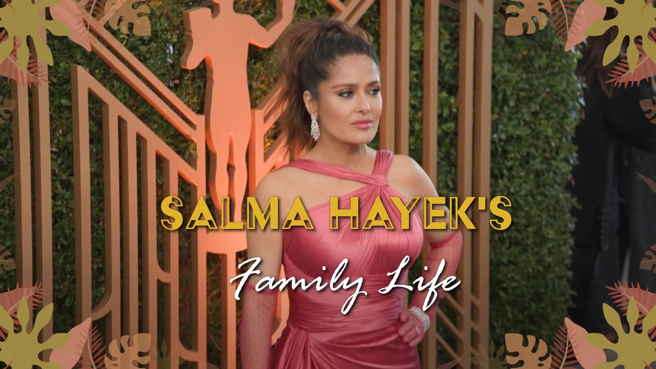 Salma Hayek's Family Life