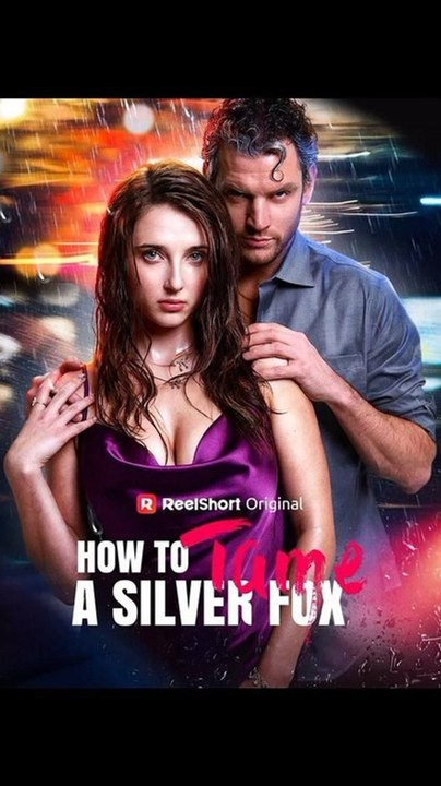 How to Tame a Silver Fox - FULL | Reelshort | Full Short Drama | English Sub 2026